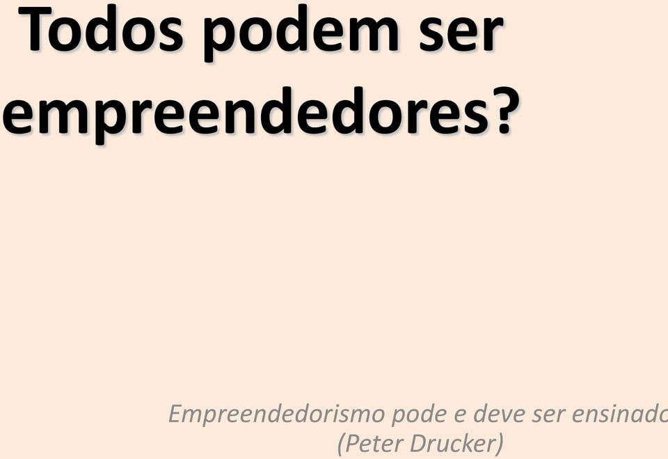 Empreendedorismo pode