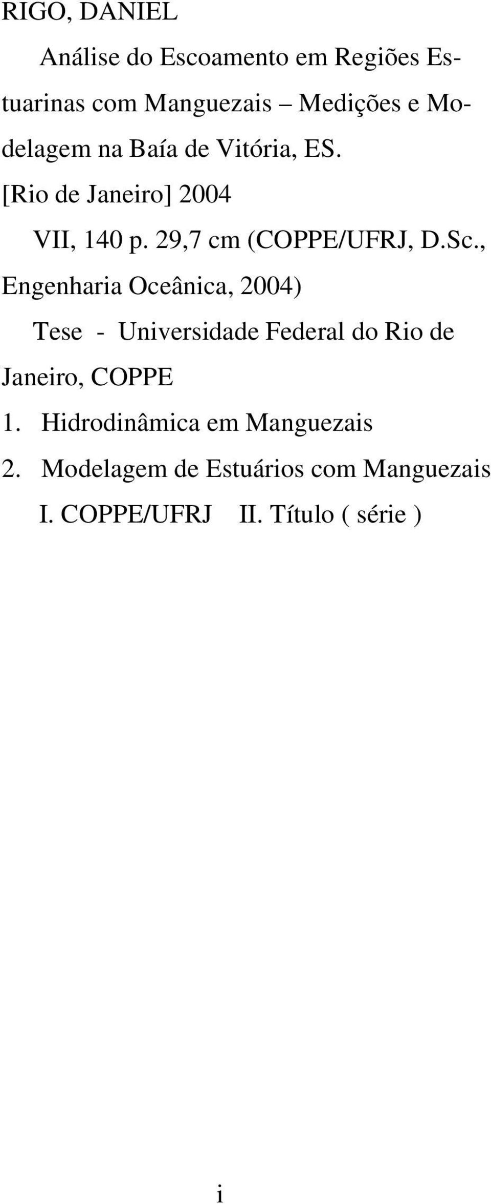 Sc., Engenharia Oceânica, 2004) Tese - Universidade Federal do Rio de Janeiro, COPPE 1.