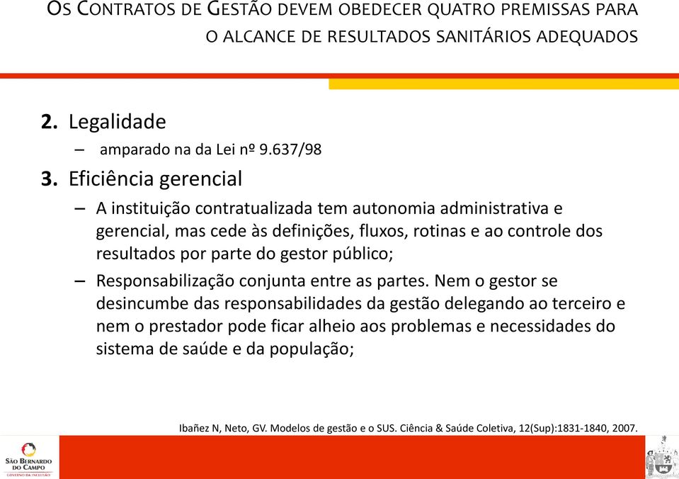 parte do gestor público; Responsabilização conjunta entre as partes.