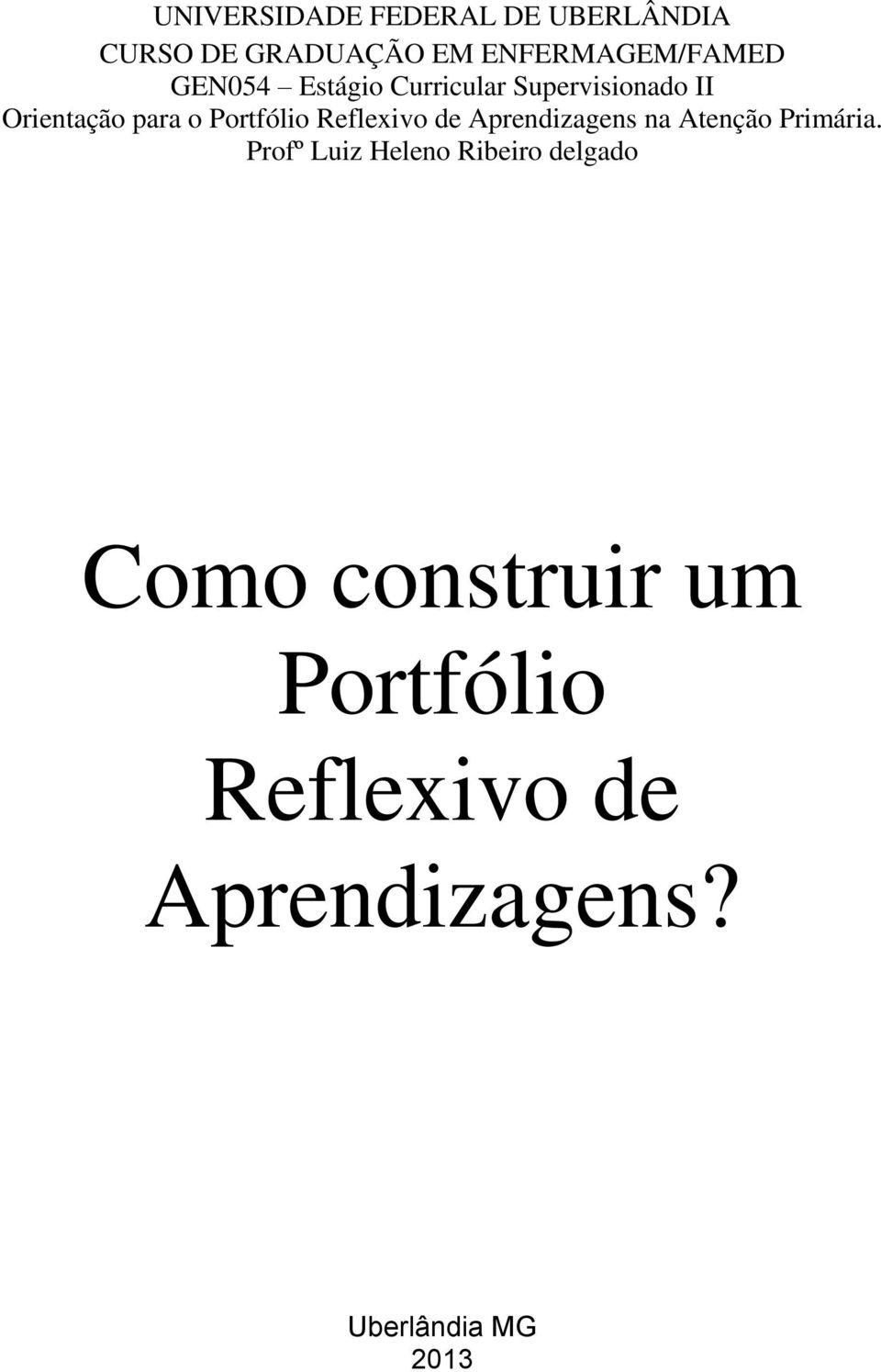 Reflexivo de Aprendizagens na Atenção Primária.