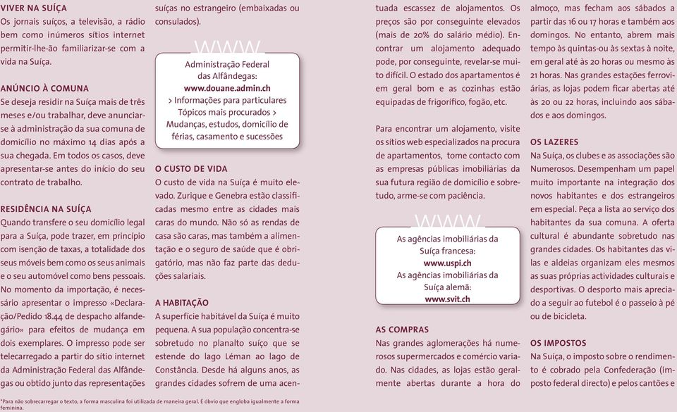 Em todos os casos, deve apresentar-se antes do início do seu contrato de trabalho.