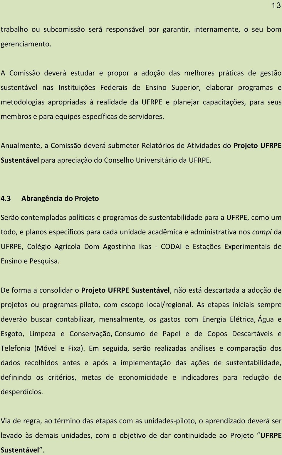 UFRPE e planejar capacitações, para seus membros e para equipes específicas de servidores.