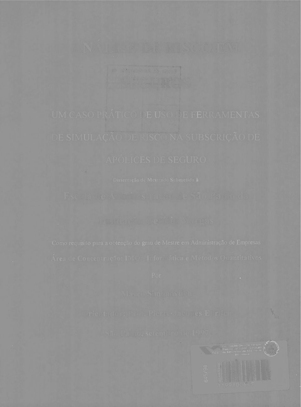 Área de Concentração: IMQ - Informática e Métodos Quantitativos Por Marco Simonovitch Orientador: Prof. PierreJacques Ehrlich São Paulo, setembro de 1997?