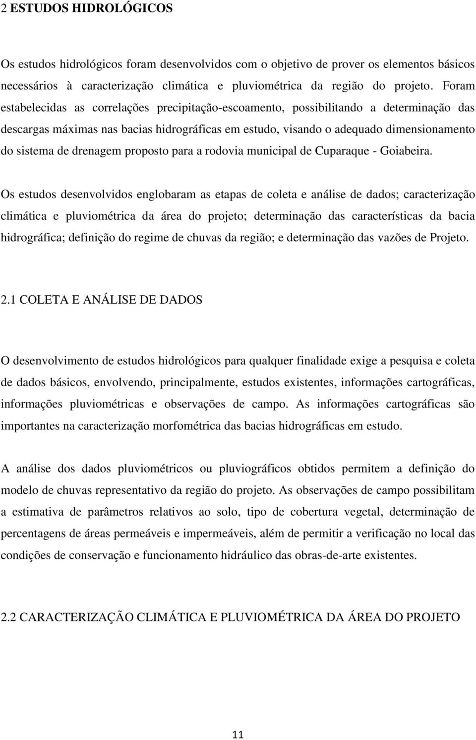 drenagem proposto para a rodovia municipal de Cuparaque - Goiabeira.