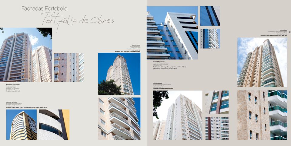 Arquitetura: Proença Arquitetura Local: Santos - SP Produtos: Arquiteto Bege Claro 9,5x9,5 Arquiteto Neve 9,5x9,5 Arquiteto Azul Médio 9,5x9,5 Linha Progetto Residencial Coral Gables Incorporadora: