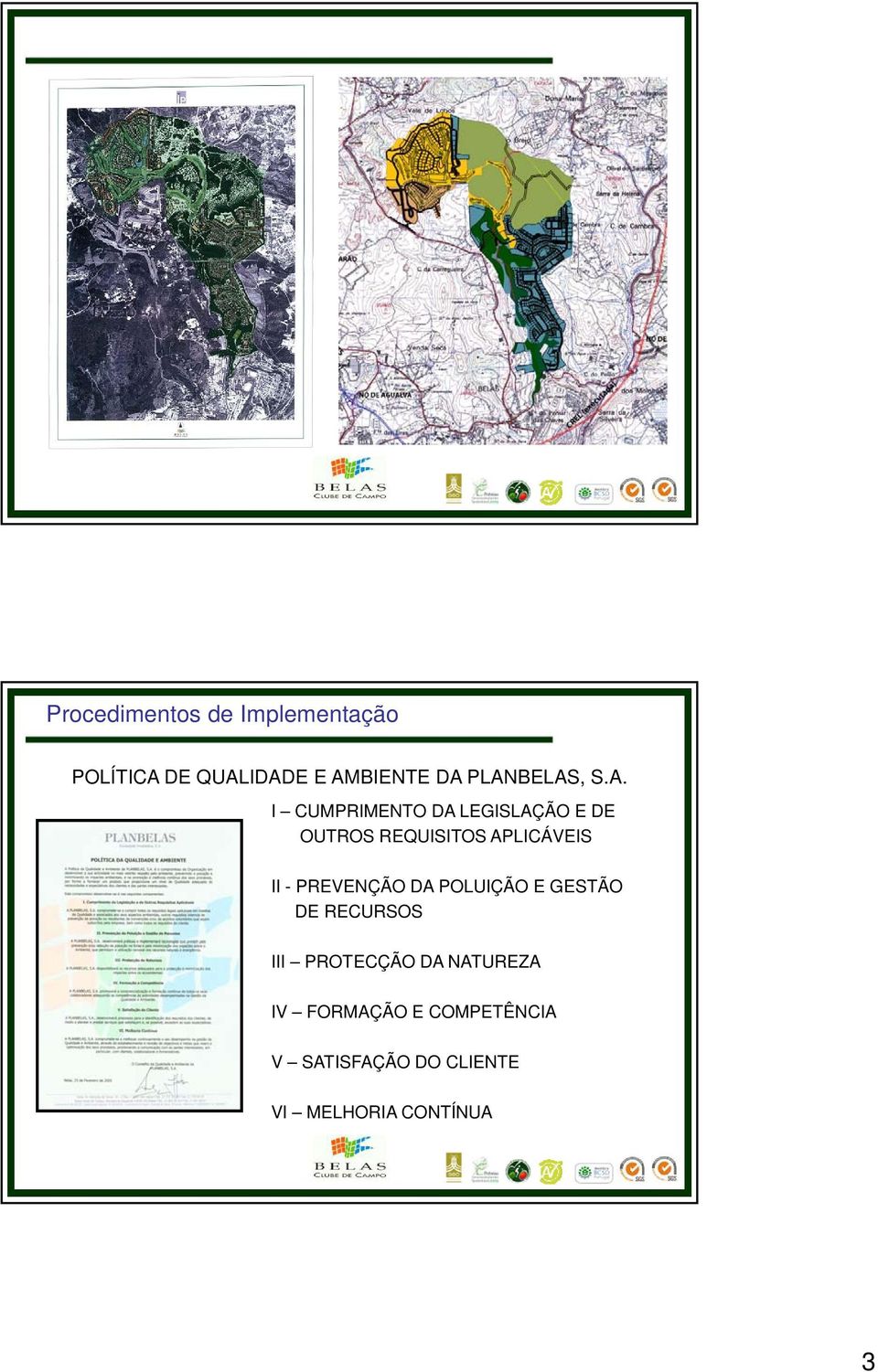 APLICÁVEIS II - PREVENÇÃO DA POLUIÇÃO E GESTÃO DE RECURSOS III PROTECÇÃO