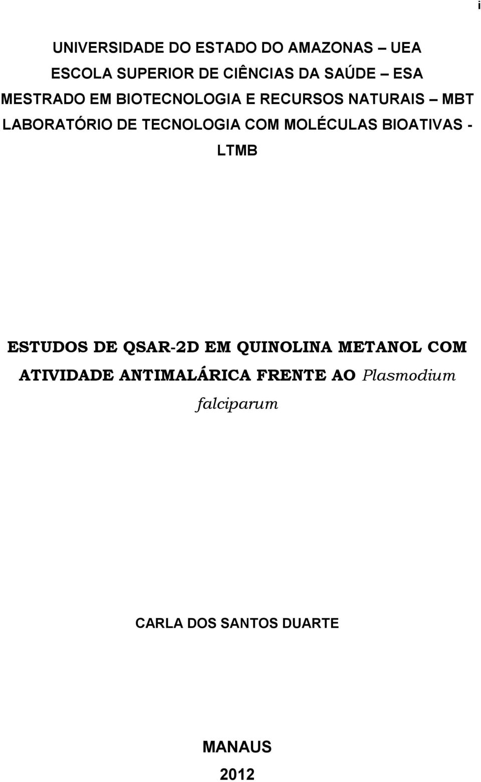 COM MOLÉCULAS BIOATIVAS - LTMB ESTUDOS DE QSAR-2D EM QUINOLINA METANOL COM