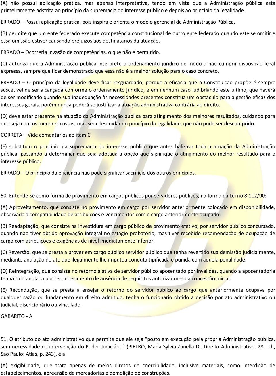 (B) permite que um ente federado execute competência constitucional de outro ente federado quando este se omitir e essa omissão estiver causando prejuízos aos destinatários da atuação.