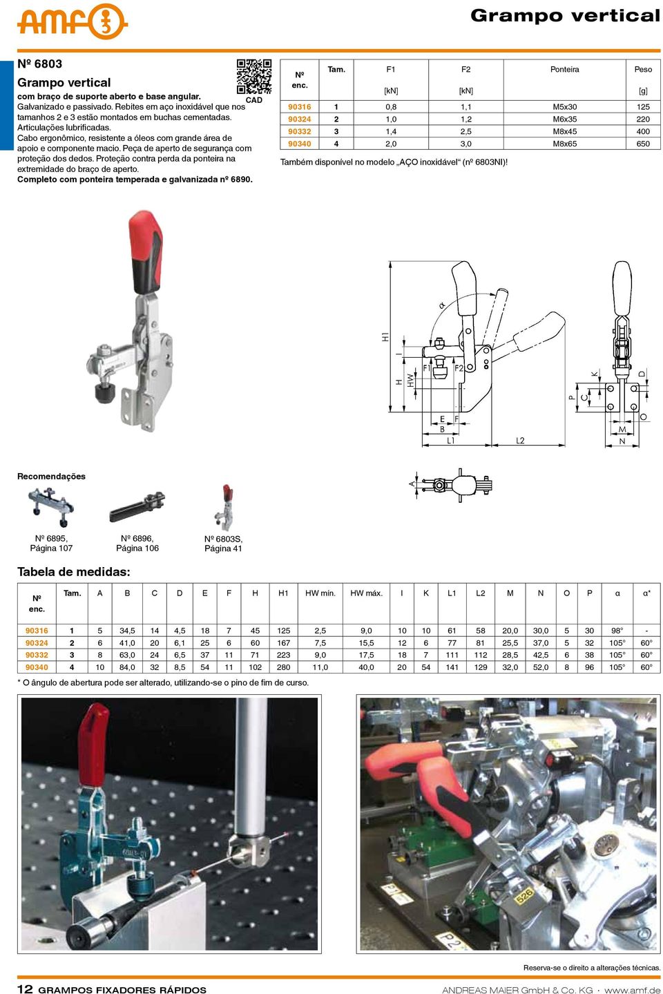 Proteção contra perda da ponteira na extremidade do braço de aperto. Completo com ponteira temperada e galvanizada nº 6890. Também disponível no modelo AÇO inoxidável (nº 6803NI)!