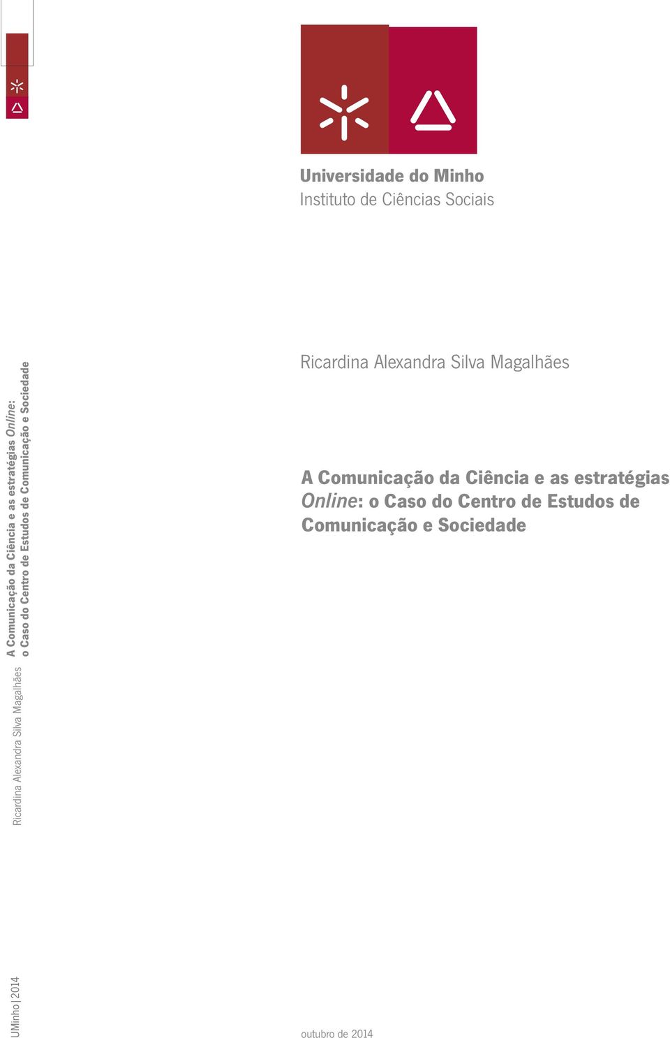 de Comunicação e Sociedade Universidade do Minho Instituto de Ciências Sociais outubro