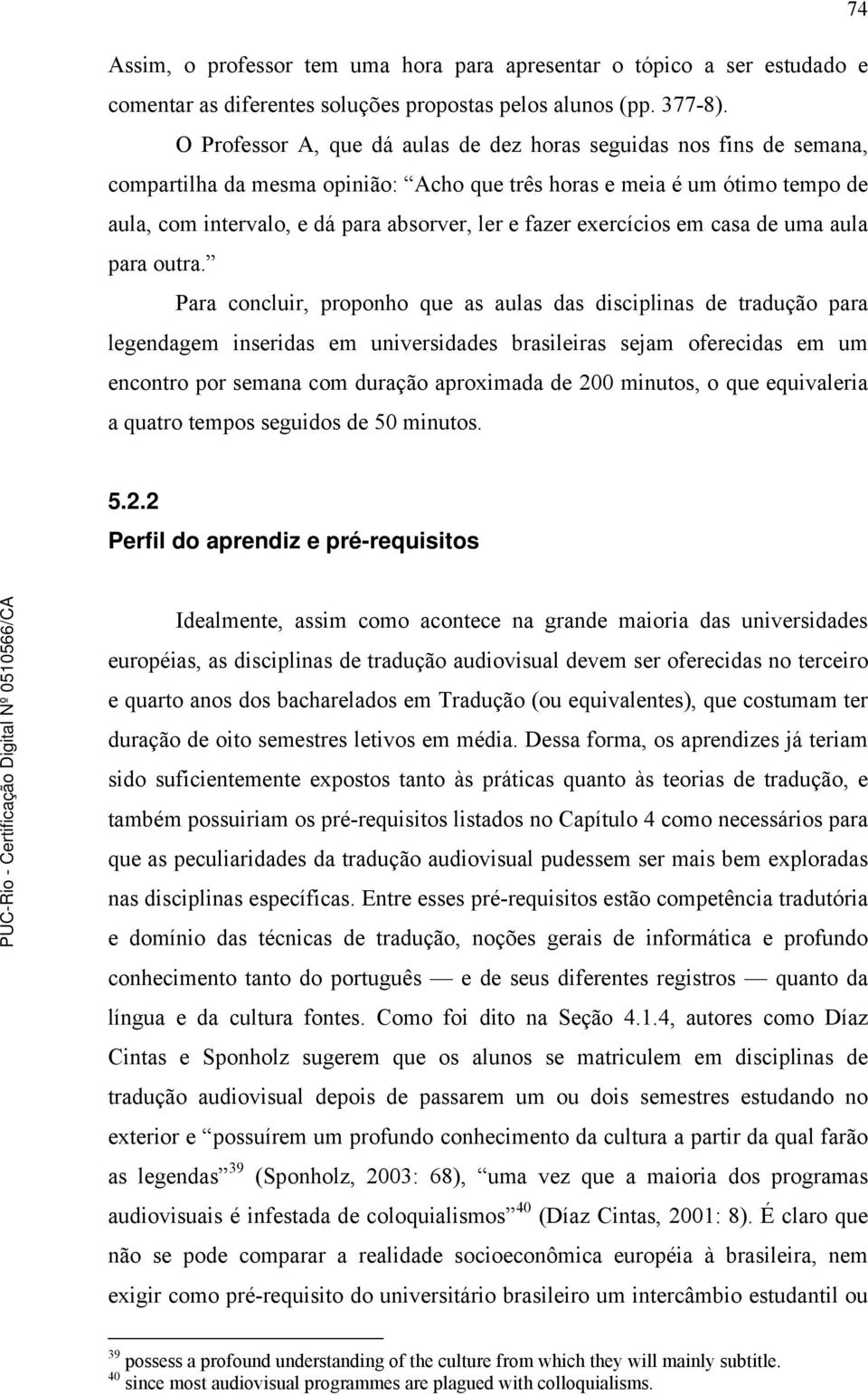 exercícios em casa de uma aula para outra.