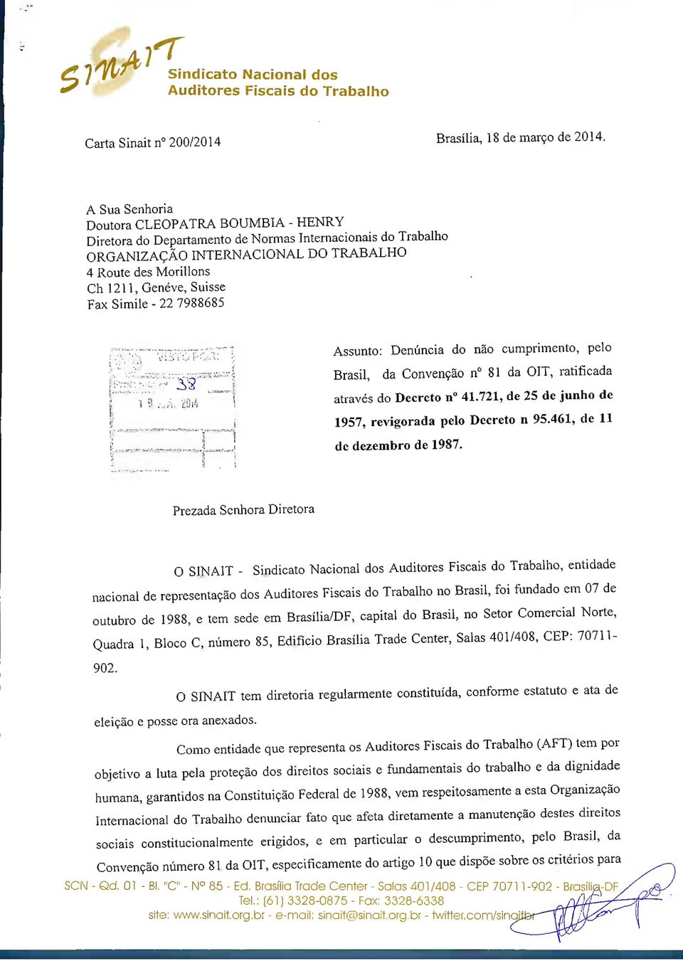 Símile -12 7988685 Assunto: Denúncia do não cumprimento, pelo Brasil, da Convenção n 81 da OIT, ratificada através do Decreto n 41.721, de 25 de junho de 1957, revigorada pelo Decreto n 95.