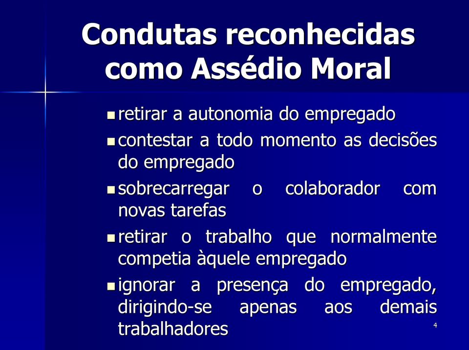 com novas tarefas retirar o trabalho que normalmente competia àquele