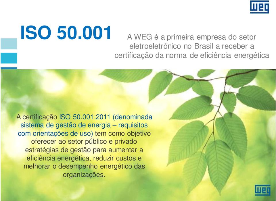 eficiência energética A certificação 001:2011 (denominada sistema de gestão de energia requisitos com