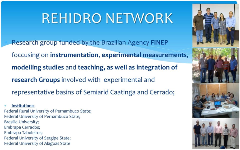 Semiarid Caatinga and Cerrado; Institutions: Federal Rural University of Pernambuco State; Federal University of Pernambuco