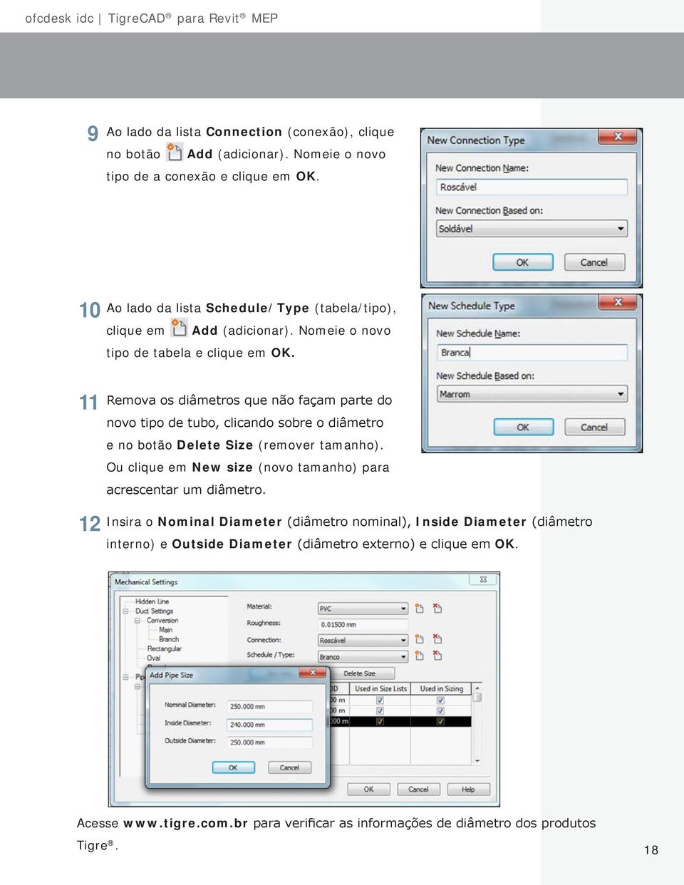 Remova os diâmetros que não façam parte do novo tipo de tubo, clicando sobre o diâmetro e no botão Delete Size (remover tamanho).