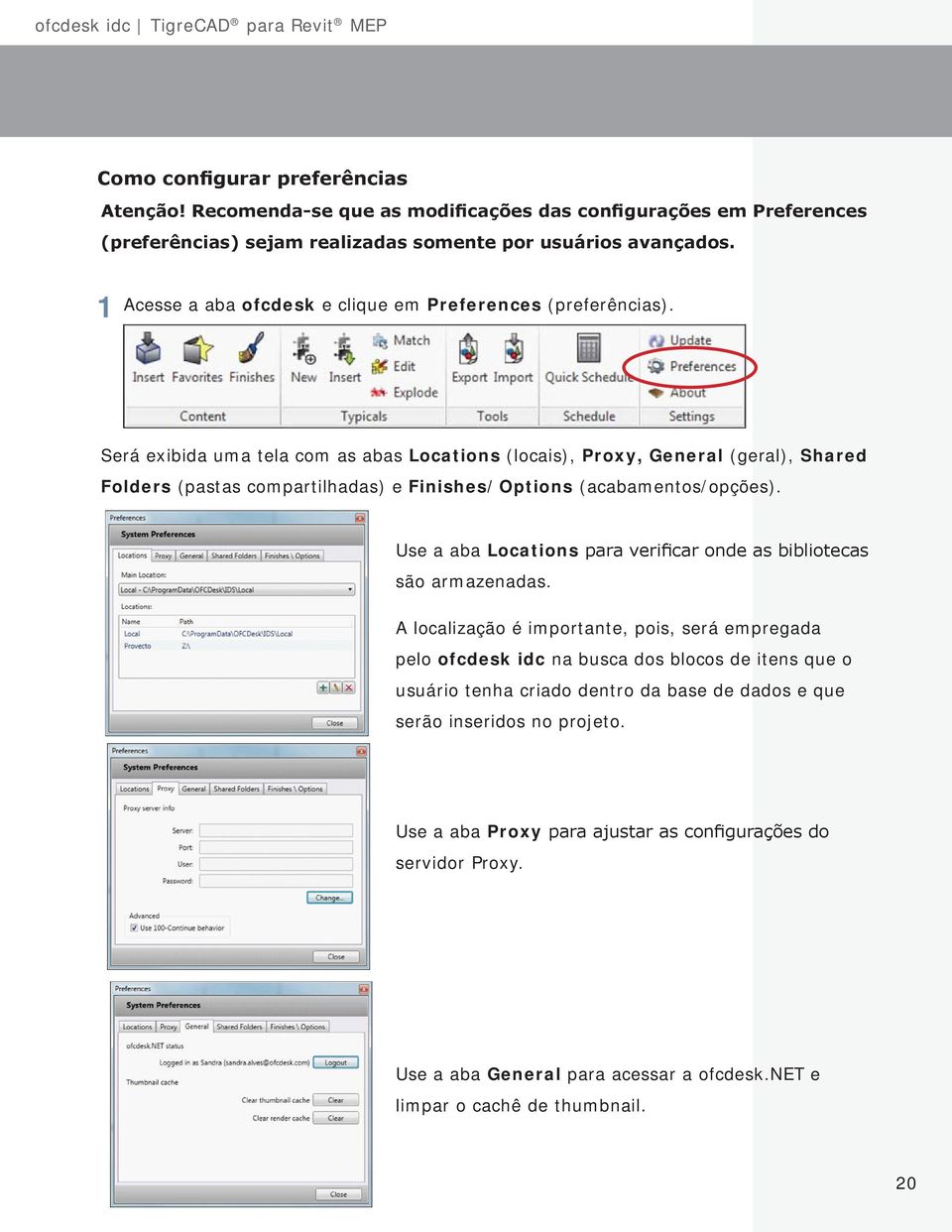 Será exibida uma tela com as abas Locations (locais), Proxy, General (geral), Shared Folders (pastas compartilhadas) e Finishes/Options (acabamentos/opções).