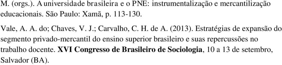 Estratégias de expansão do segmento privado-mercantil do ensino superior brasileiro e suas