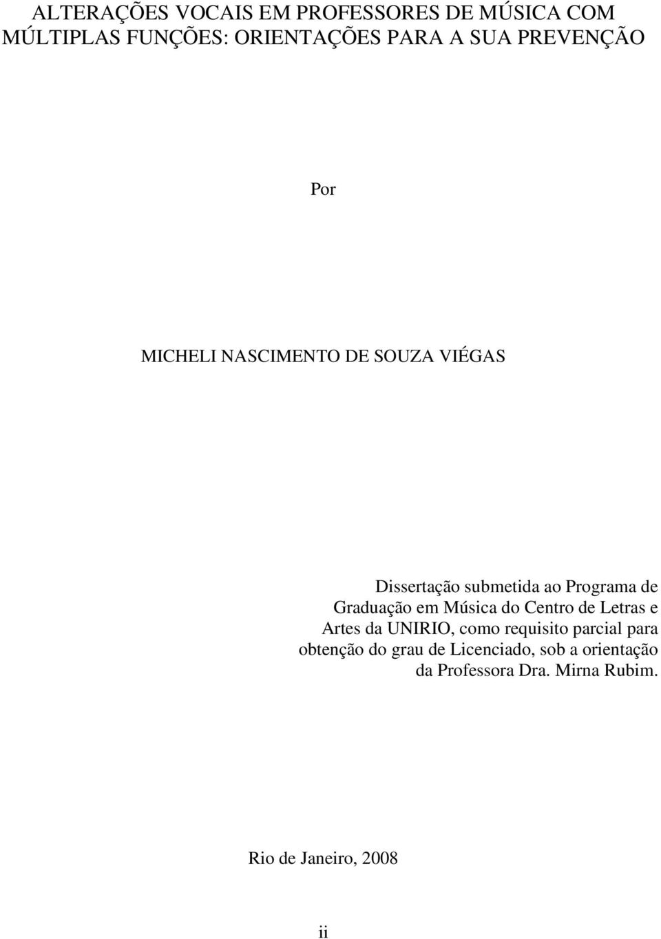 Graduação em Música do Centro de Letras e Artes da UNIRIO, como requisito parcial para