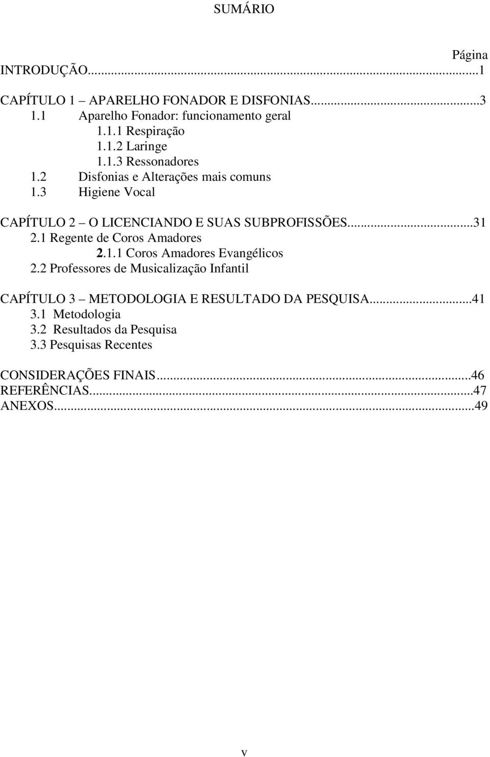 1 Regente de Coros Amadores 2.1.1 Coros Amadores Evangélicos 2.