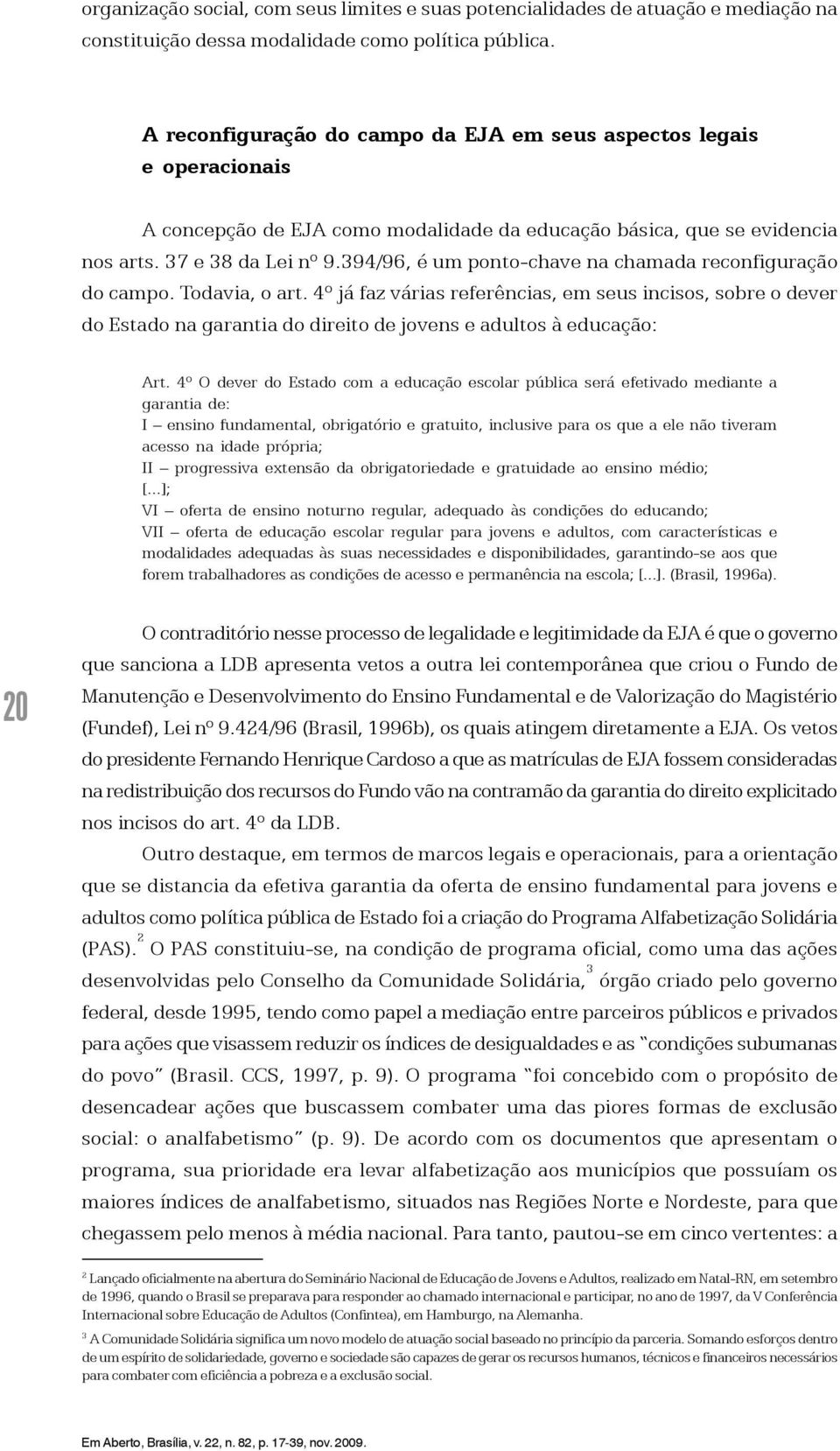 394/96, é um ponto-chave na chamada reconfiguração do campo. Todavia, o art.