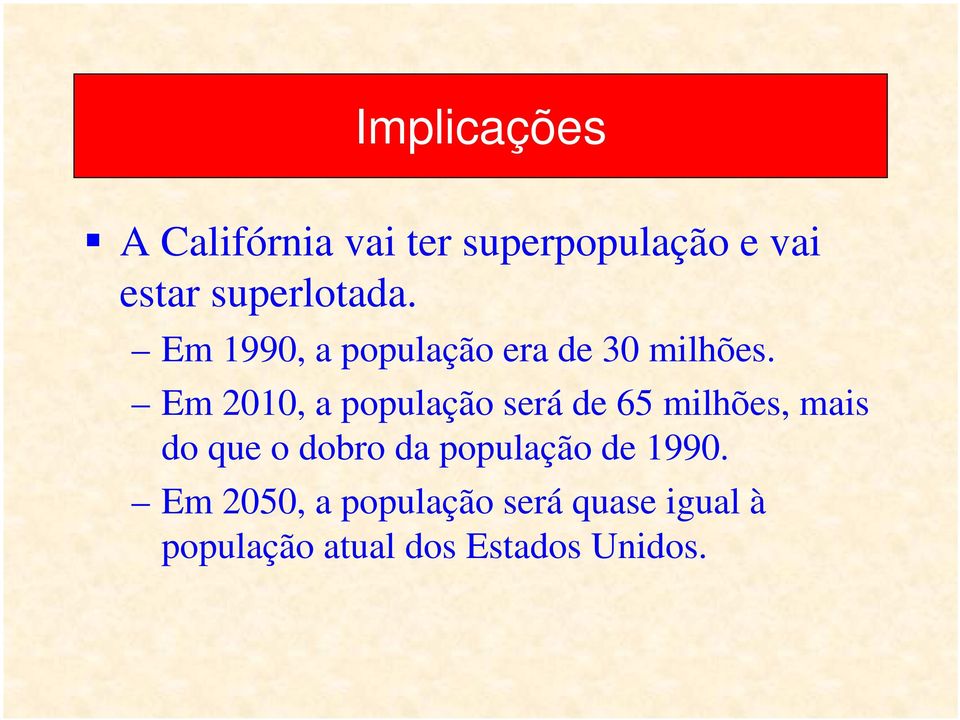 Em 2010, a população será de 65 milhões, mais do que o dobro da