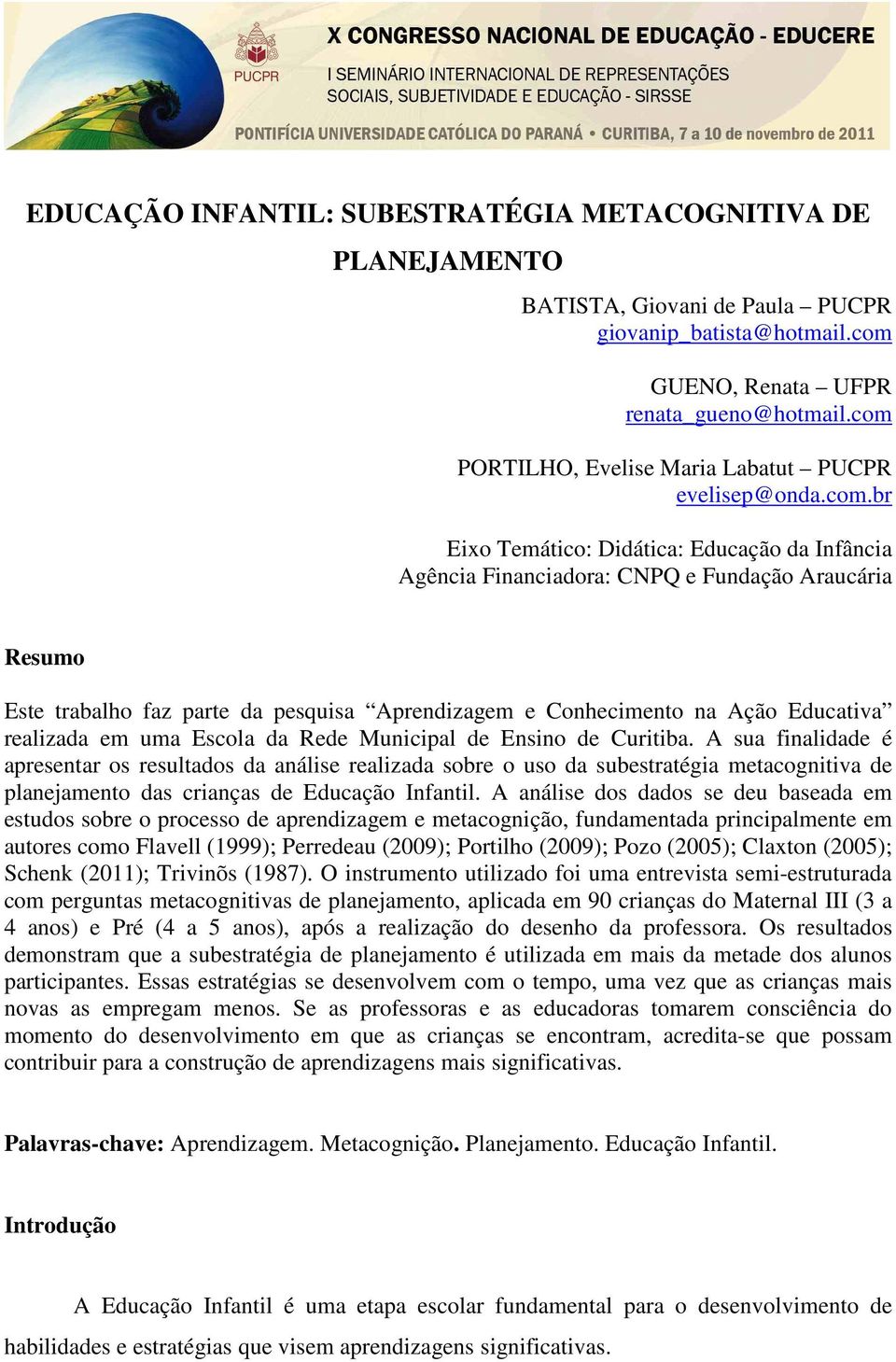 Aprendizagem e Conhecimento na Ação Educativa realizada em uma Escola da Rede Municipal de Ensino de Curitiba.