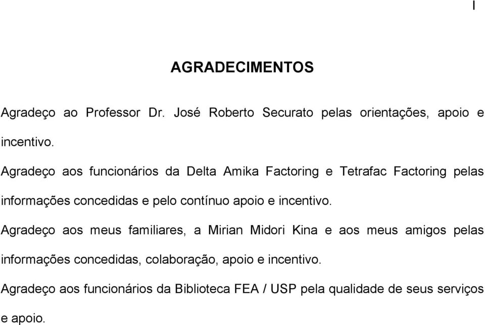 contínuo apoio e incentivo.