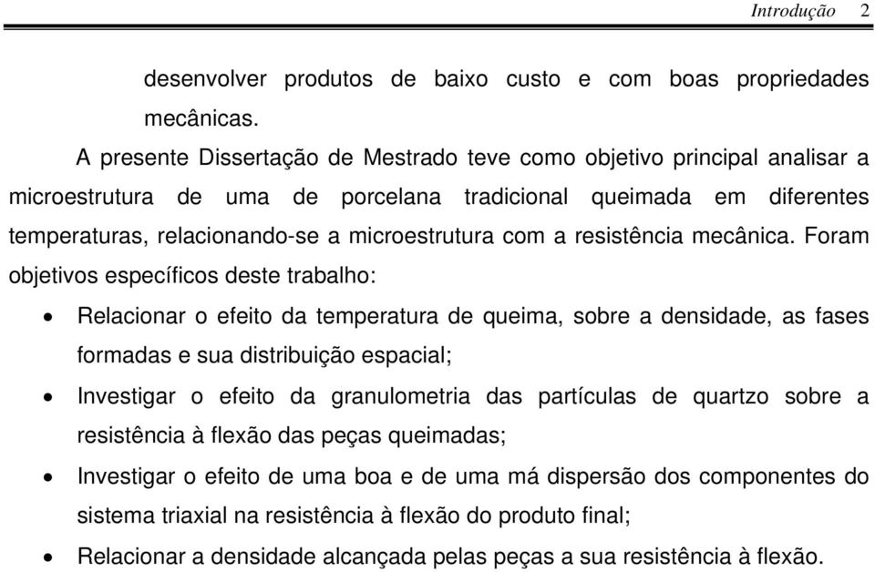 com a resistência mecânica.