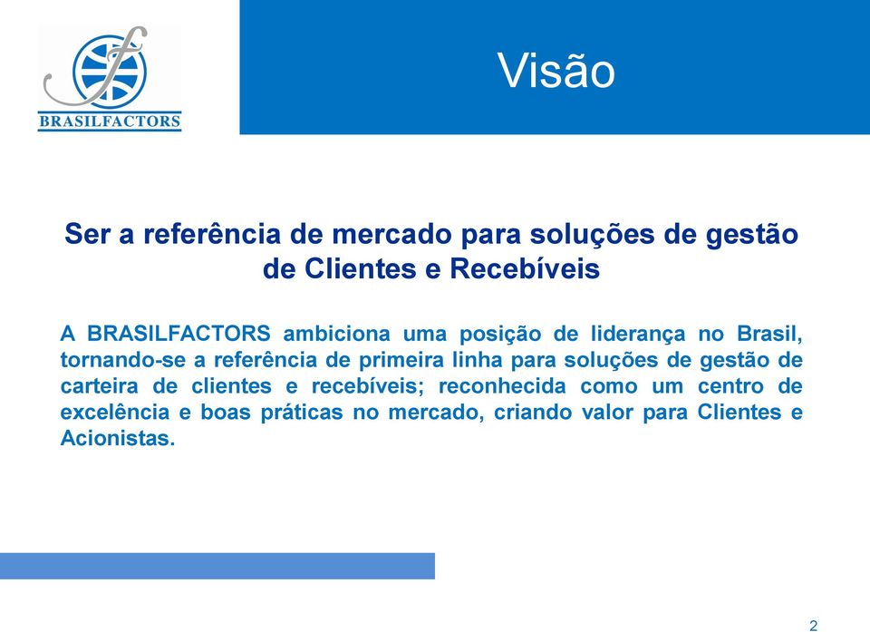 primeira linha para soluções de gestão de carteira de clientes e recebíveis; reconhecida