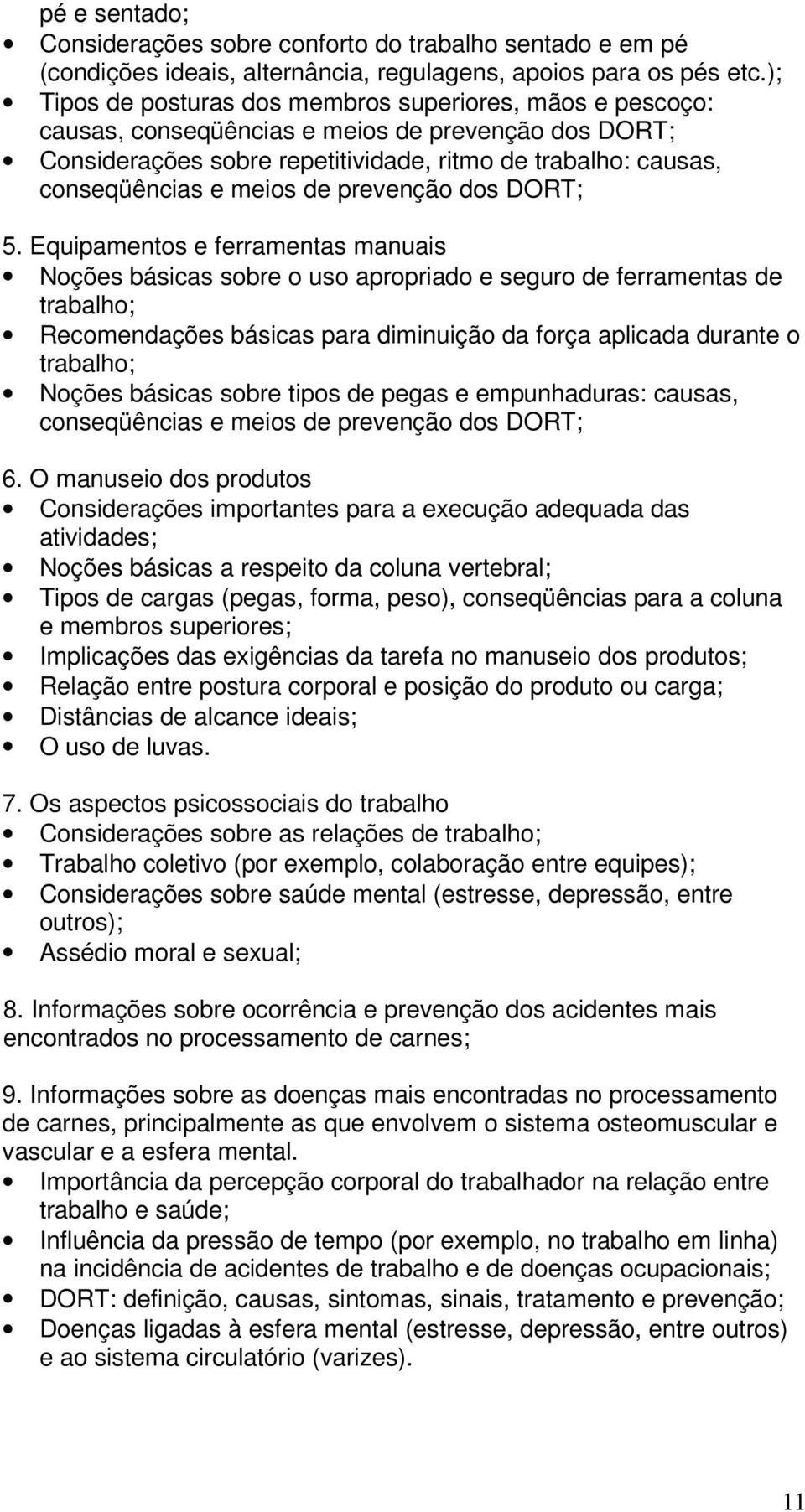 de prevenção dos DORT; 5.