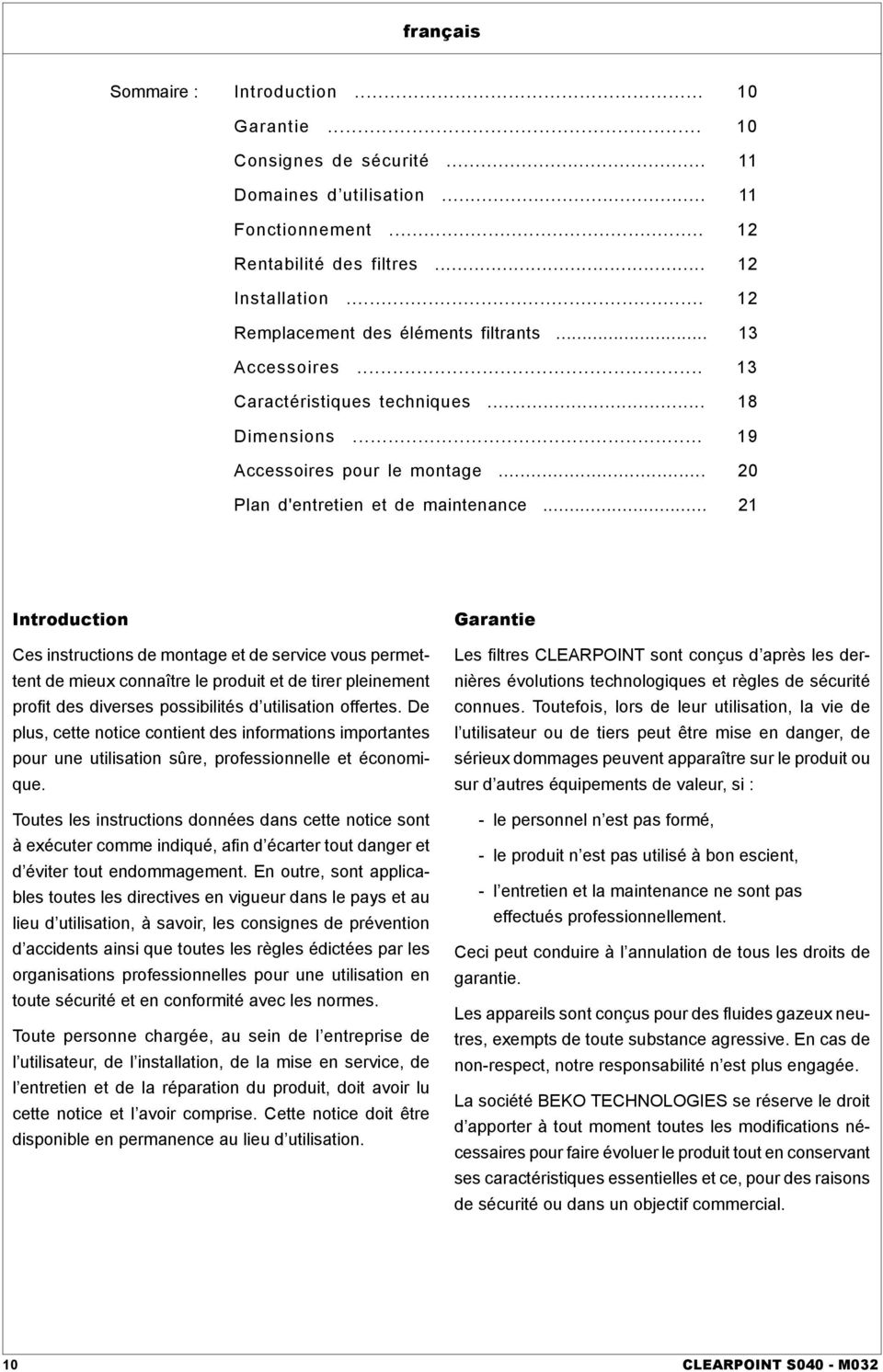 .. 21 Introduction Ces instructions de montage et de service vous permettent de mieux connaître le produit et de tirer pleinement profit des diverses possibilités d utilisation offertes.