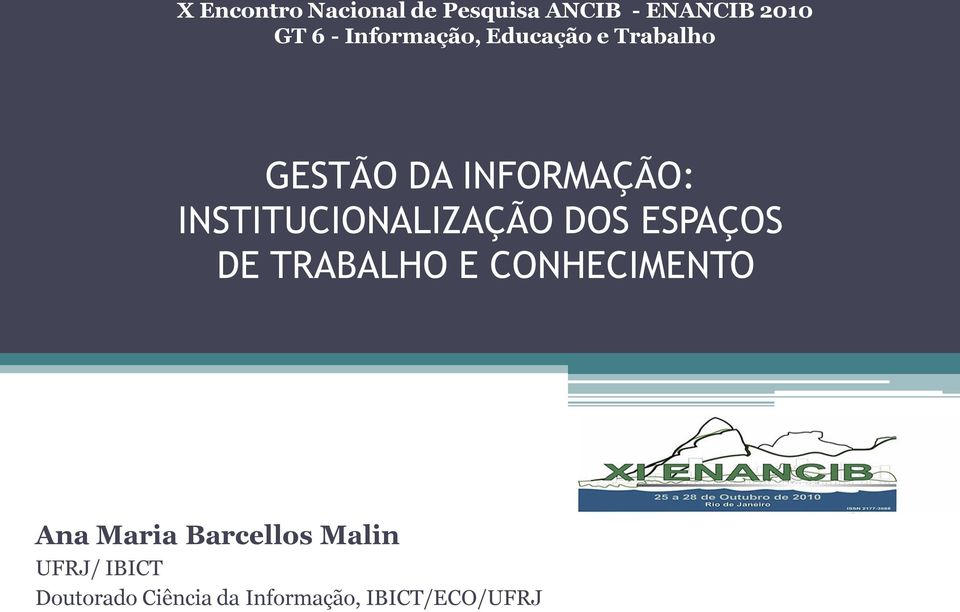 INSTITUCIONALIZAÇÃO DOS ESPAÇOS DE TRABALHO E CONHECIMENTO Ana