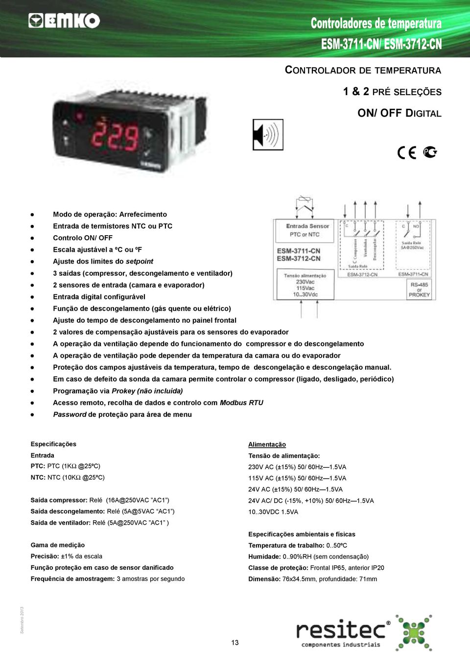 descongelamento no painel frontal 2 valores de compensação ajustáveis para os sensores do evaporador A operação da ventilação depende do funcionamento do compressor e do descongelamento A operação de