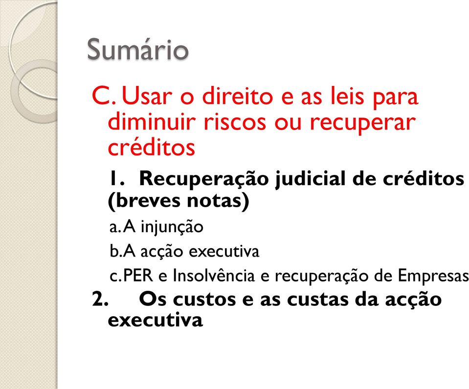 créditos 1. Recuperação judicial de créditos (breves notas) a.