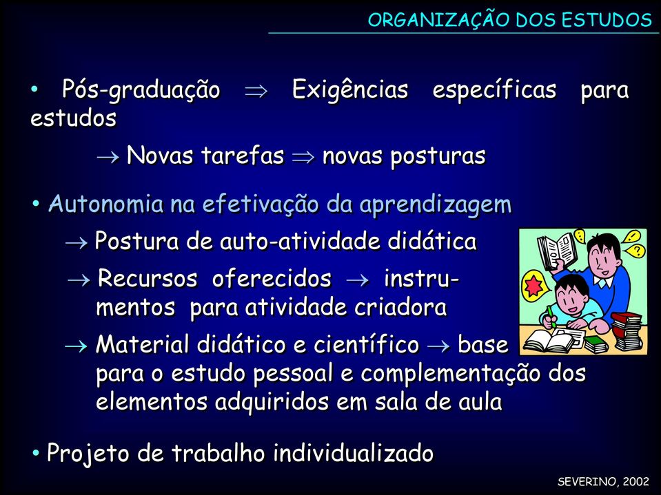 para atividade criadora Material didático e científico base para o estudo pessoal e