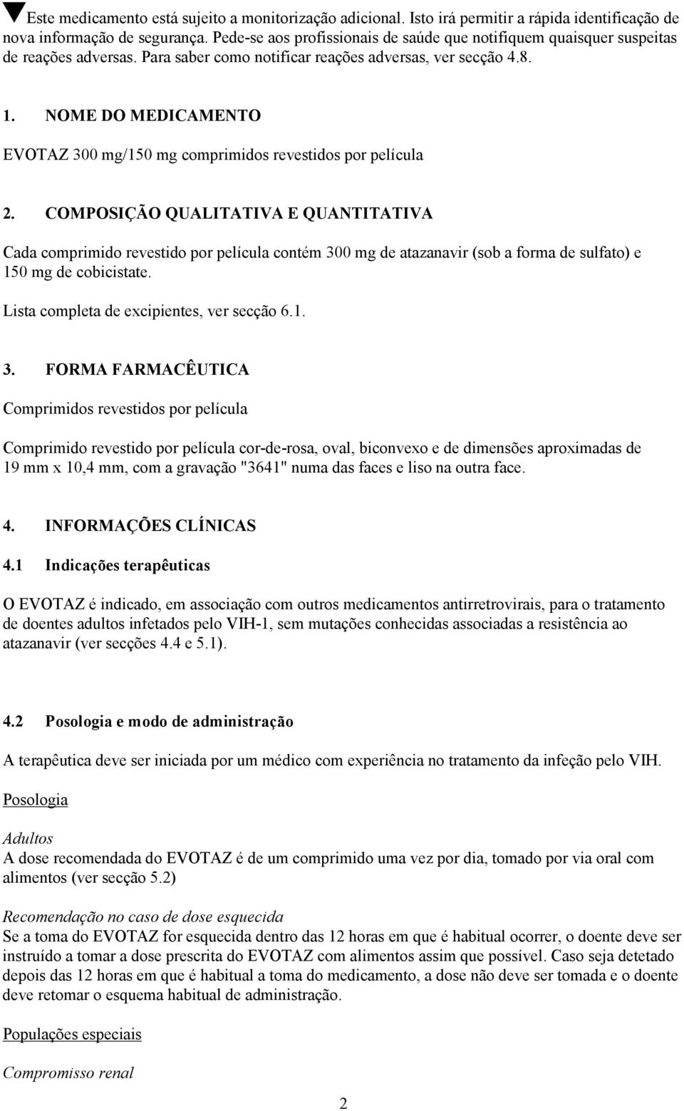 NOME DO MEDICAMENTO EVOTAZ 300 mg/150 mg comprimidos revestidos por película 2.