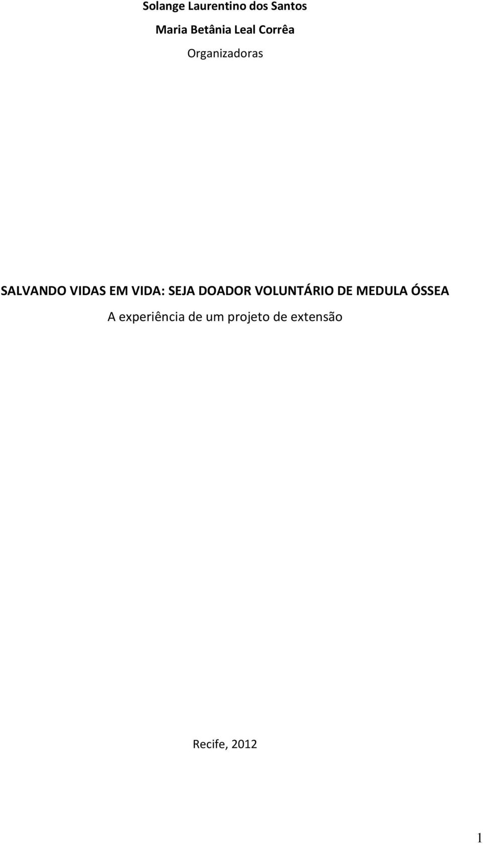 VIDA: SEJA DOADOR VOLUNTÁRIO DE MEDULA ÓSSEA A