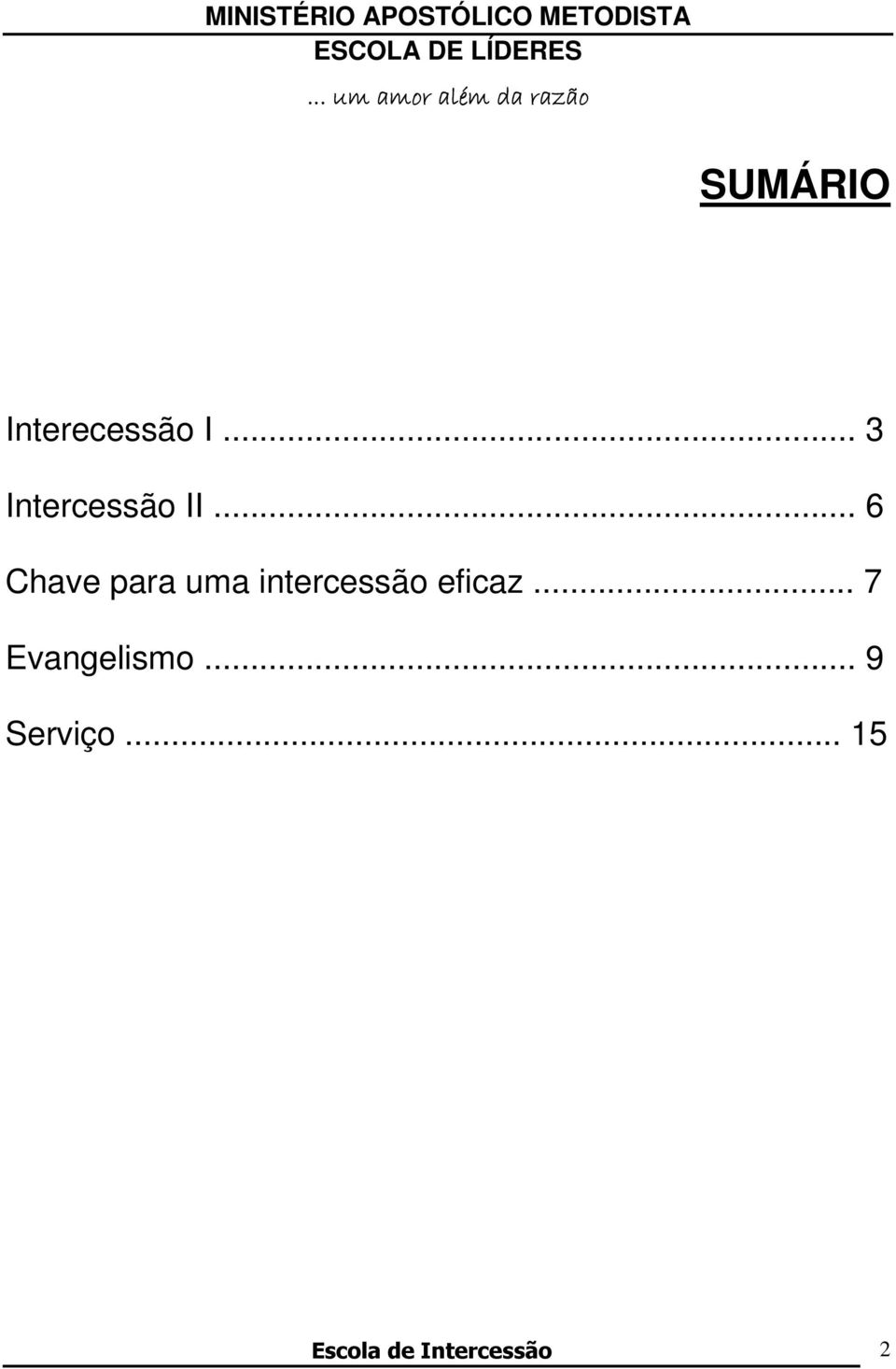 .. 6 Chave para uma intercessão