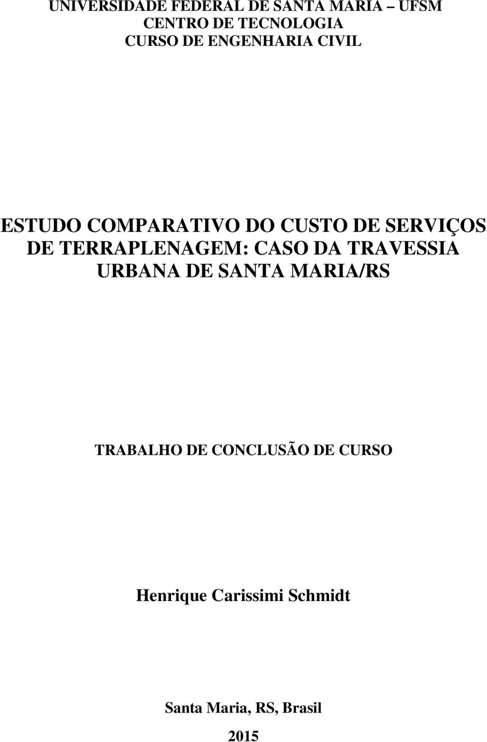 TERRAPLENAGEM: CASO DA TRAVESSIA URBANA DE SANTA MARIA/RS TRABALHO