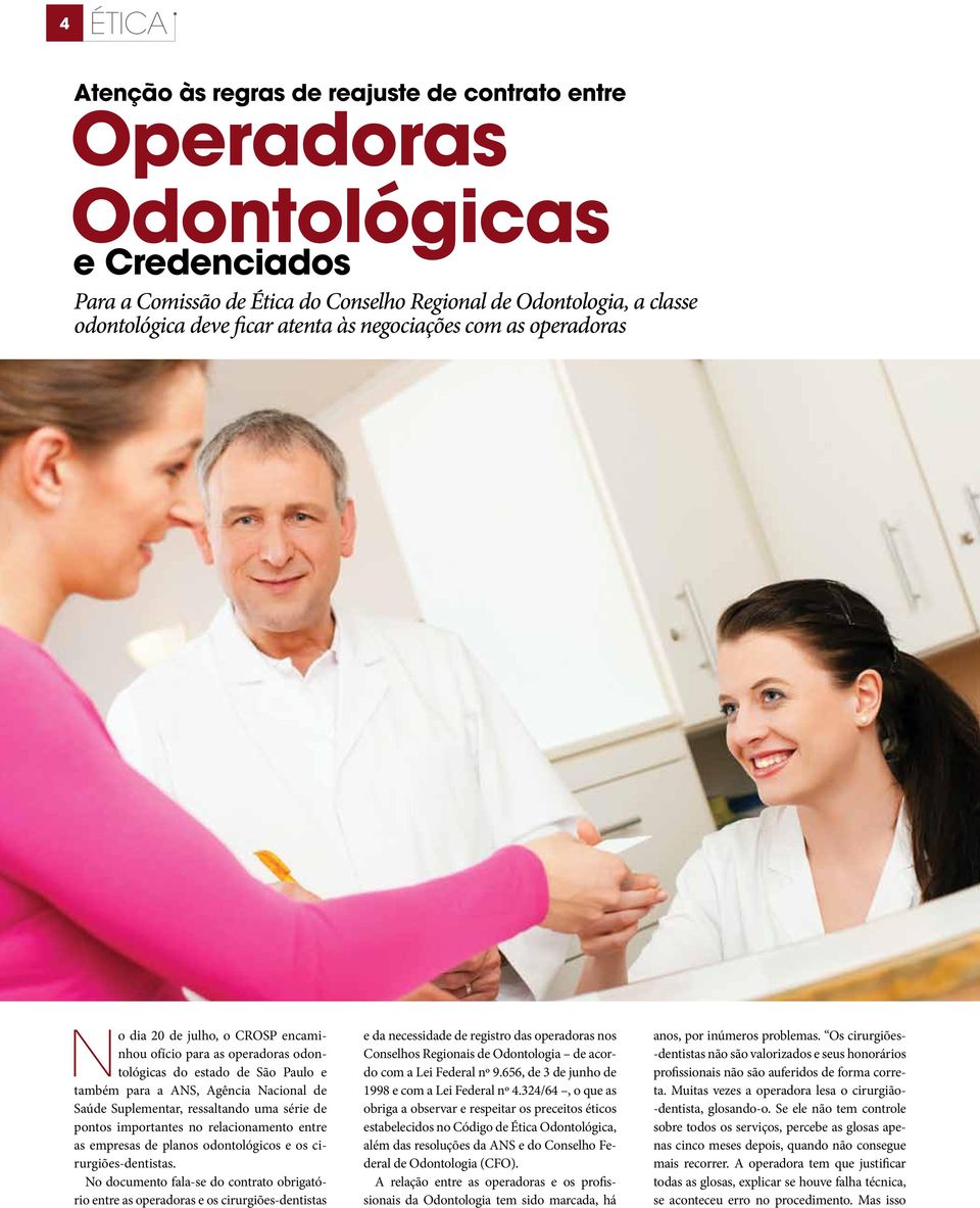 ressaltando uma série de pontos importantes no relacionamento entre as empresas de planos odontológicos e os cirurgiões-dentistas.