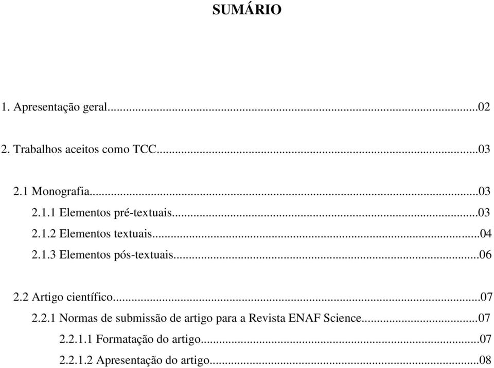 ..06 2.2 Artigo científico...07 2.2.1 Normas de submissão de artigo para a Revista ENAF Science.