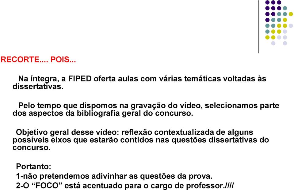 Objetivo geral desse vídeo: reflexão contextualizada de alguns possíveis eixos que estarão contidos nas questões