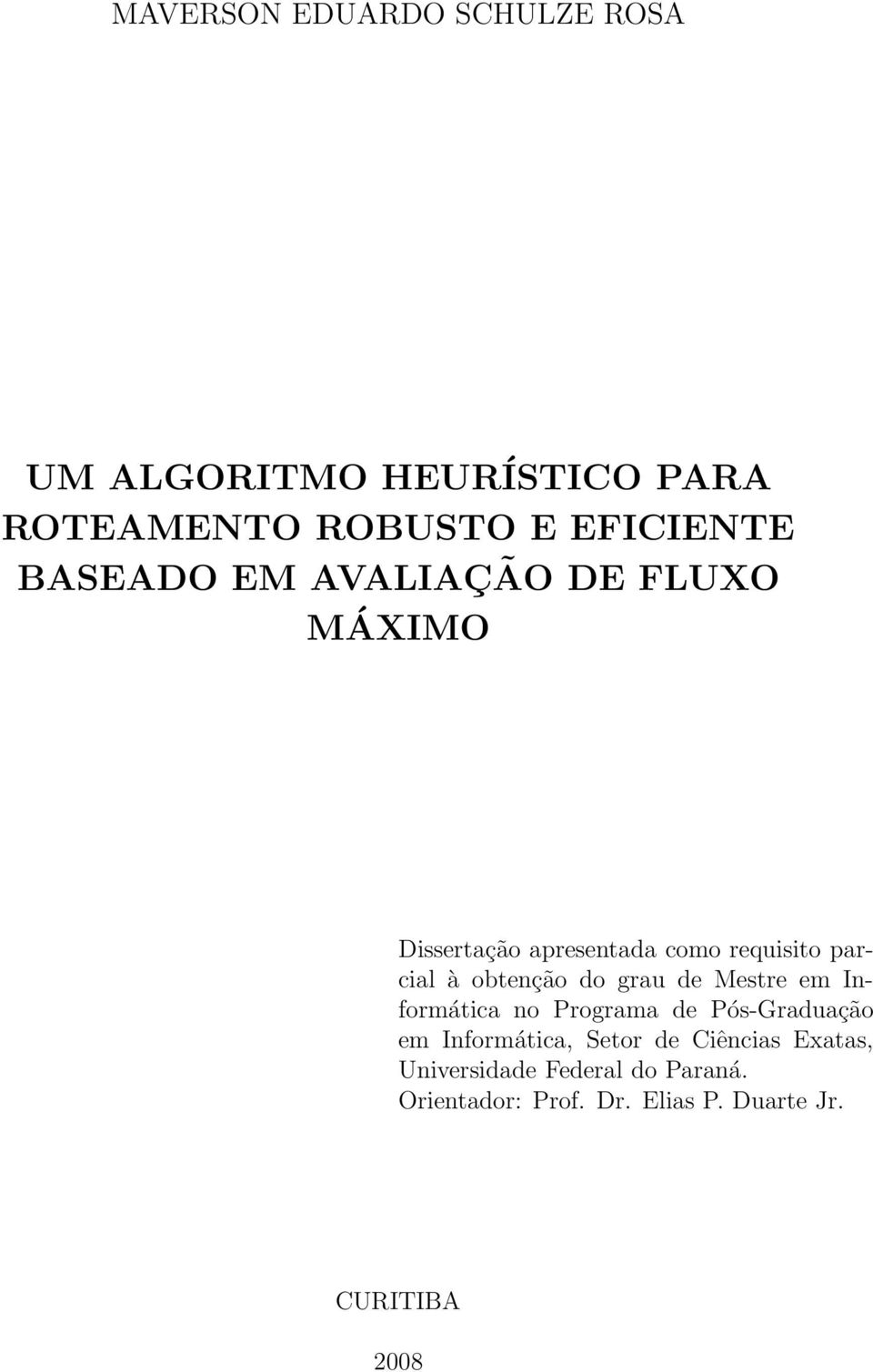 obtenção do grau de Mestre em Informática no Programa de Pós-Graduação em Informática, Setor