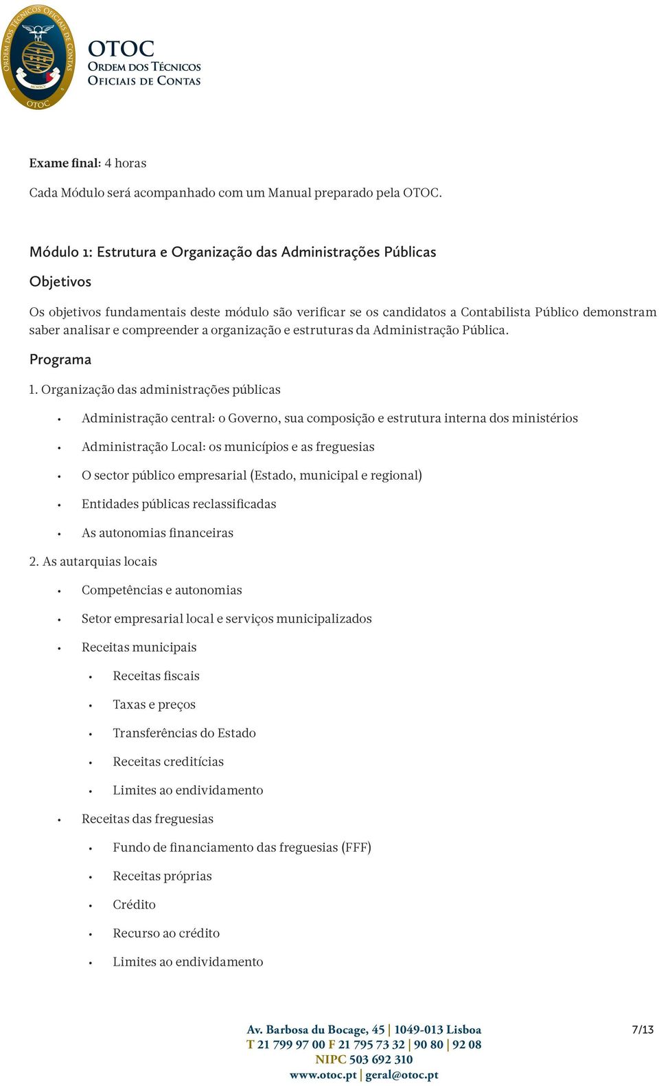 organização e estruturas da Administração Pública. 1.