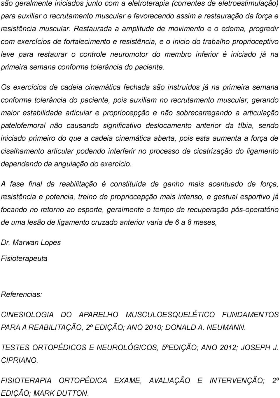 inferior é iniciado já na primeira semana conforme tolerância do paciente.