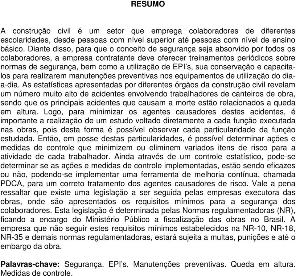 de EPI s, sua conservação e capacitalos para realizarem manutenções preventivas nos equipamentos de utilização do diaa-dia.