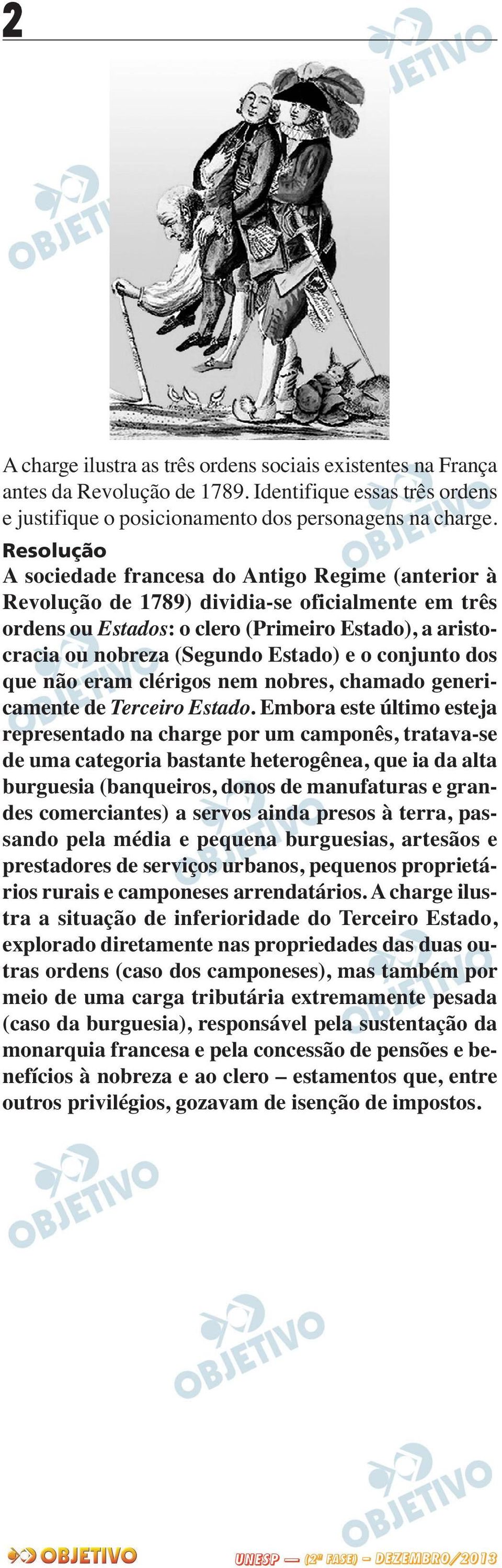 conjunto dos que não eram clérigos nem nobres, chamado ge ne ri - camente de Terceiro Estado.