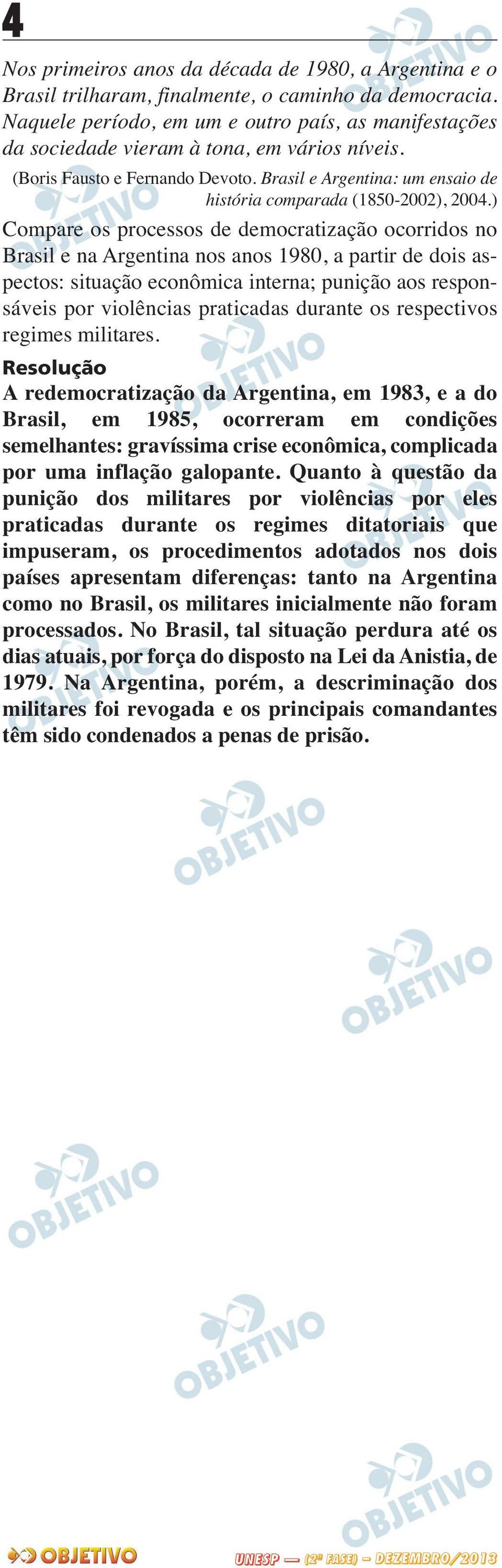 Brasil e Argentina: um ensaio de história comparada (1850-2002), 2004.