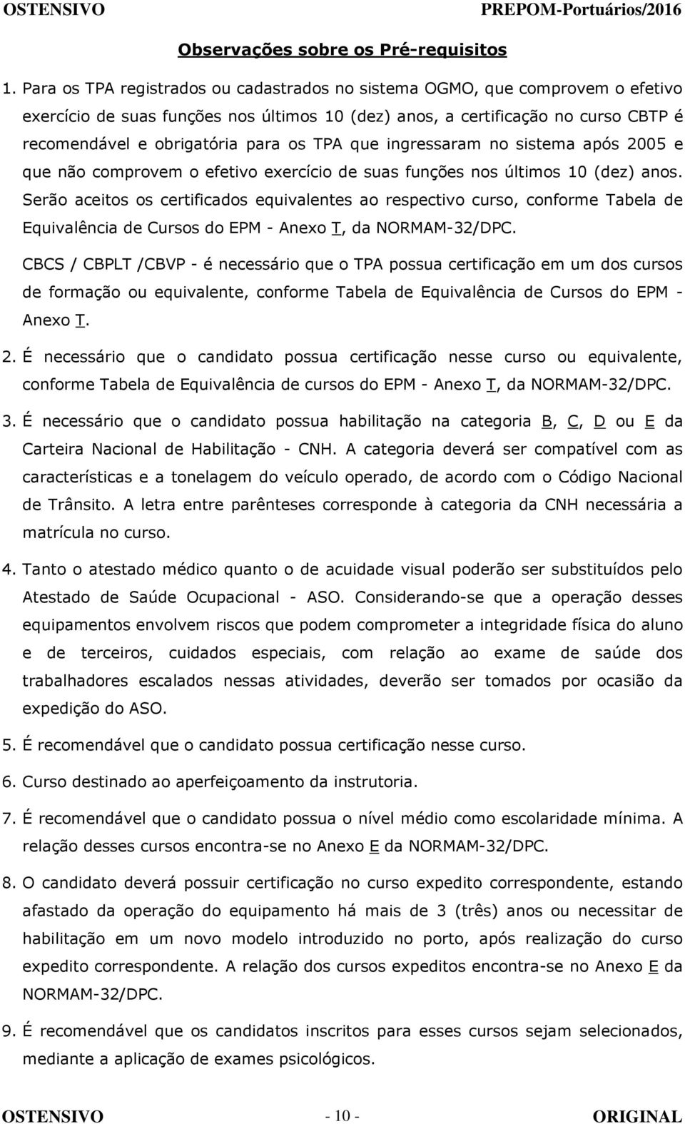 TPA que ingressaram no sistema após 2005 e que não comprovem o efetivo exercício de suas funções nos últimos 10 (dez) anos.